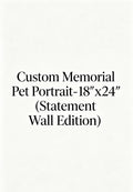 Custom Memorial Pet Portrait - 18" x 24" (Statement Wall Edition)