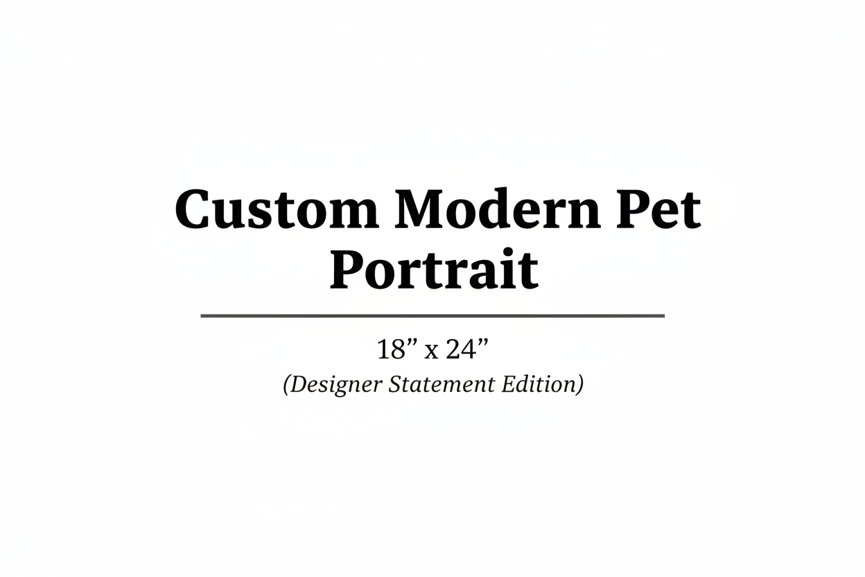 Custom Modern Pet Portrait - 18" x 24" (Designer Statement Edition）