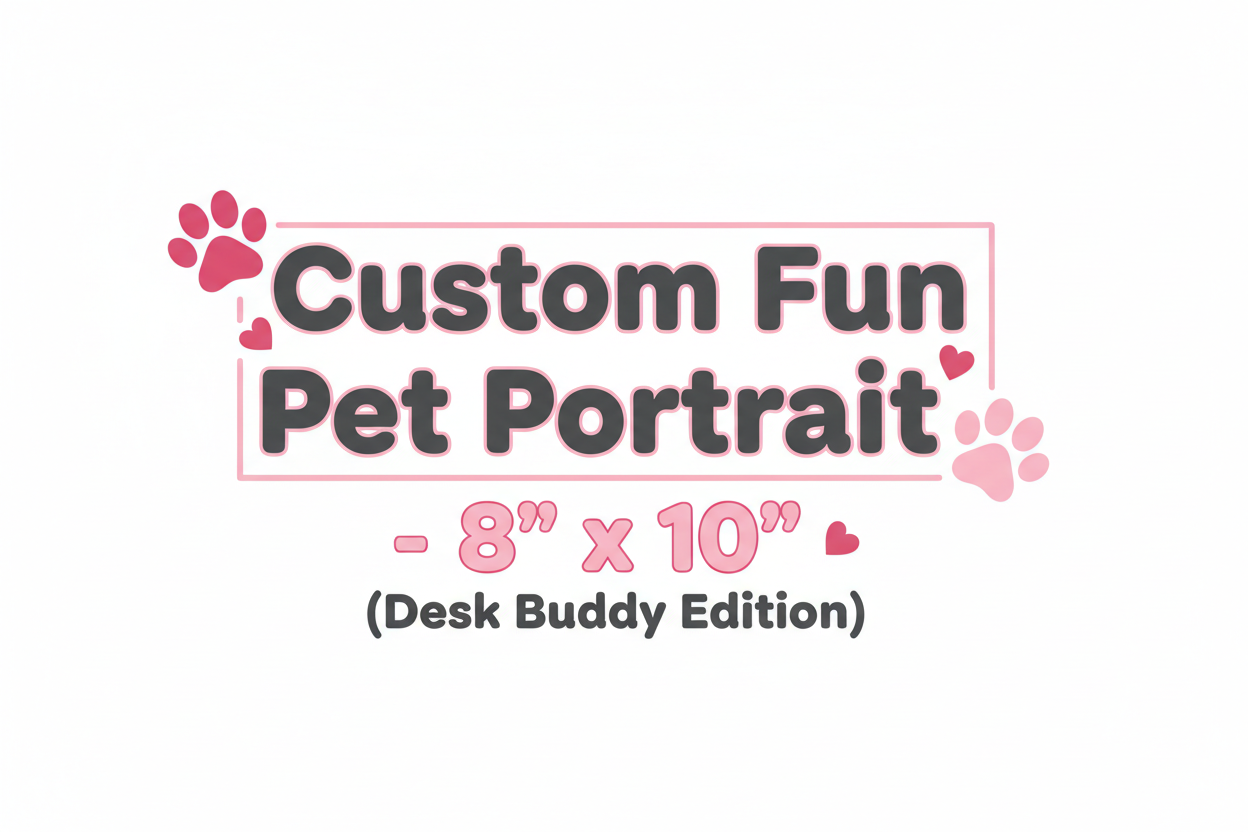 Custom Fun Pet Portrait - 8" x 10" (Desk Buddy Edition)